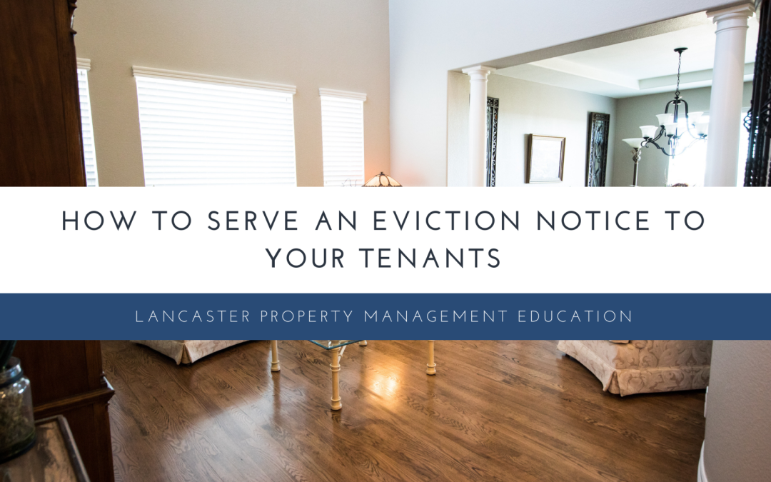 How to Serve an Eviction Notice to Your Lancaster Tenants