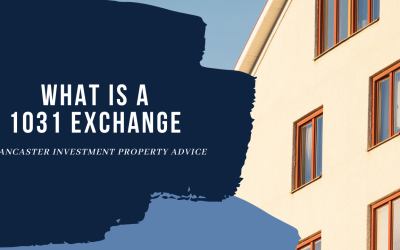 What Is a 1031 Exchange | Lancaster Investment Property Advice